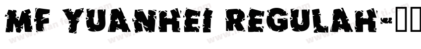 MF yuanhei Regulah字体转换